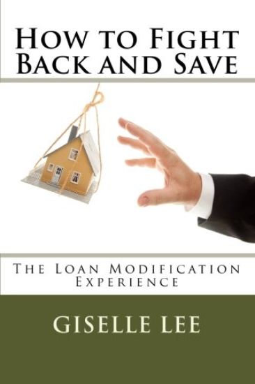 How to Fight Back and Save: The Loan Modification Experience