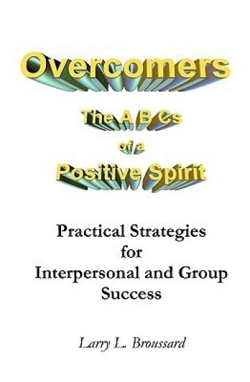 Overcomers: The A B Cs of a Positive Spirit