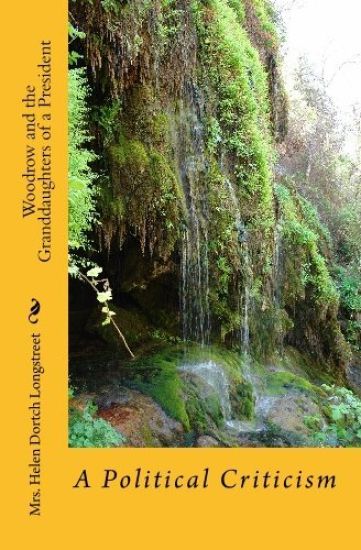 Woodrow Wilson and the Granddaughters of a President: A Political Criticism