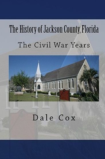 The History of Jackson County, Florida: The War Between the States