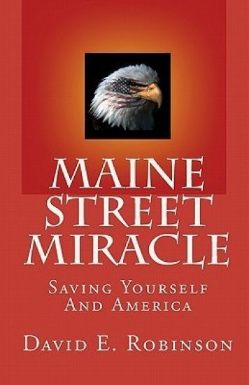 Maine Street Miracle: Saving Yourself And America