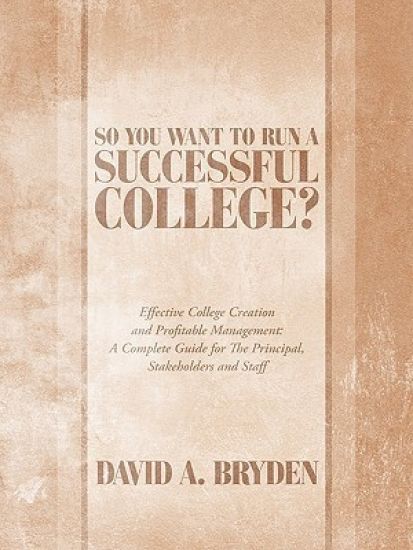 So You Want to Run a Successful College?