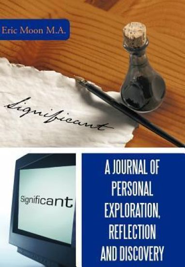 A Journal of Personal Exploration, Reflection and Discovery