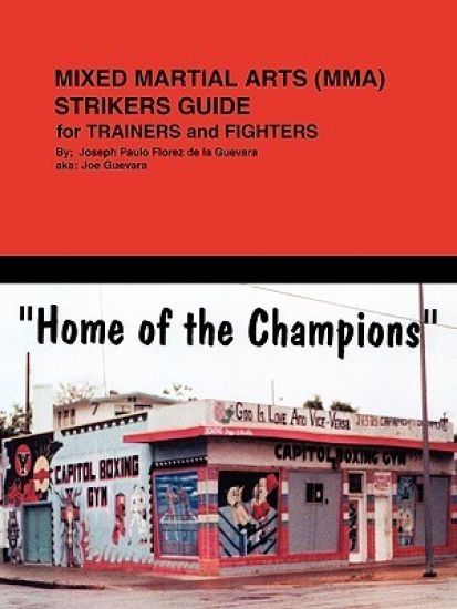 Mixed Martial Arts (MMA) Striker's Guide for Trainer's and Fighter's