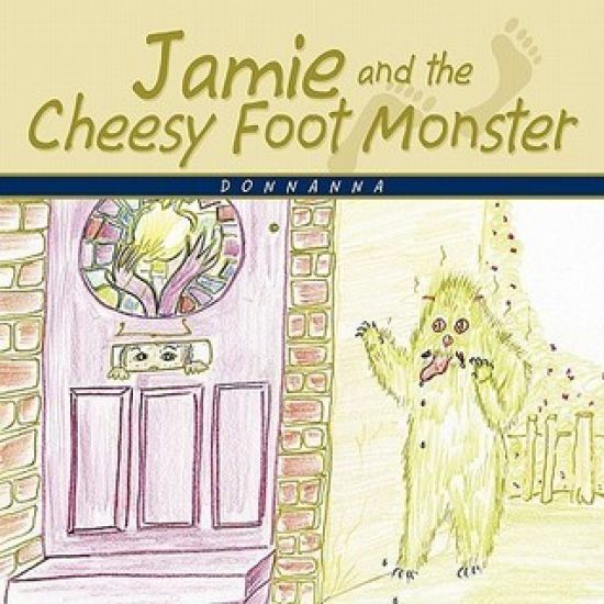 Jamie and the Cheesy Foot Monster