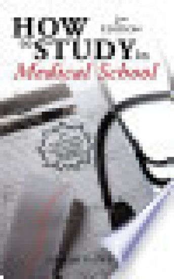 How to Study in Medical School, 2nd Edition