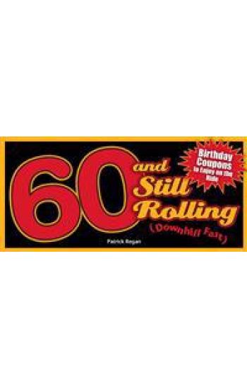 60 and Still Rolling (Downhill Fast): Birthday Coupons to Enjoy on the Ride