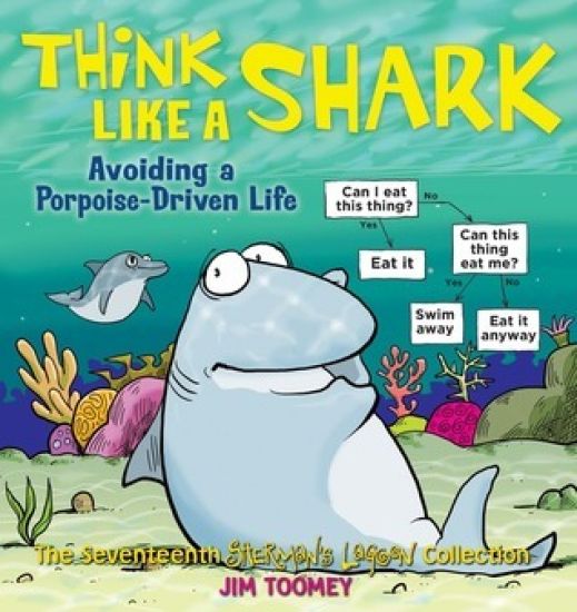 Think Like a Shark: Avoiding a Porpoise-Driven Life Volume 17
