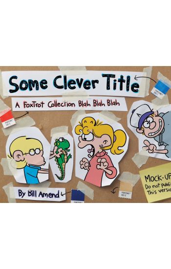 Some Clever Title: A Foxtrot Collection Blah Blah Blah