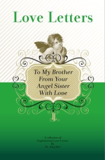 To My Brother, From Your Angel Sister With Love: A Collection of Inspirational Love Letters