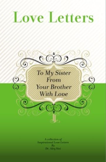 To My Sister, From Your Brother With Love: A Collection Of Inspirational Love Letters