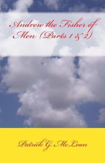 Andrew the Fisher of Men (Parts 1 & 2)