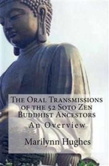The Oral Transmissions of the 52 Soto Zen Buddhist Ancestors