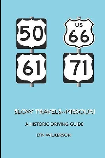 Slow Travels-Missouri: A Historic Driving Guide