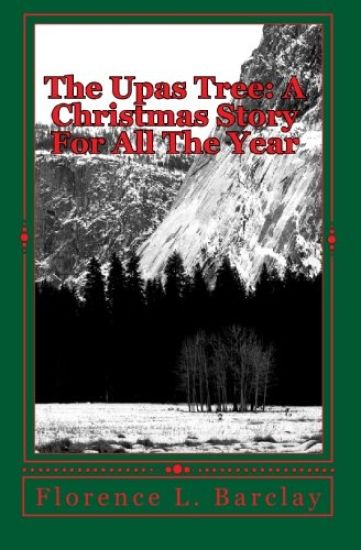The Upas Tree: A Christmas Story For All The Year