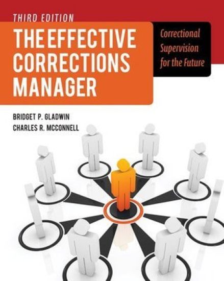 The Effective Corrections Manager: Correctional Supervision for the Future