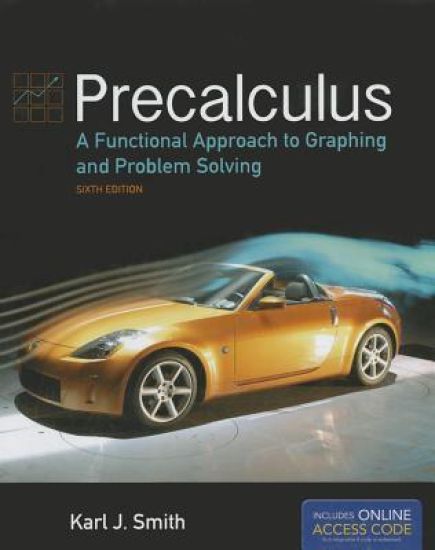 Precalculus: A Functional Approach To Graphing And Problem Solving
