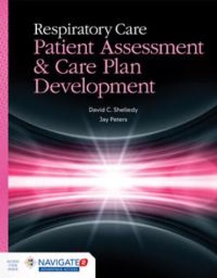 Respiratory Care: Patient Assessment And Care Plan Development