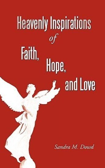 Heavenly Inspirations Of Faith, Hope, and Love