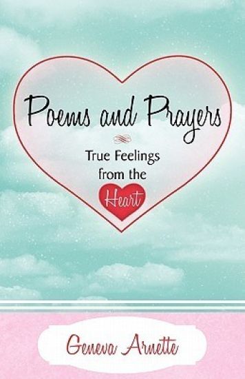 Poems and Prayers True Feelings from the Heart