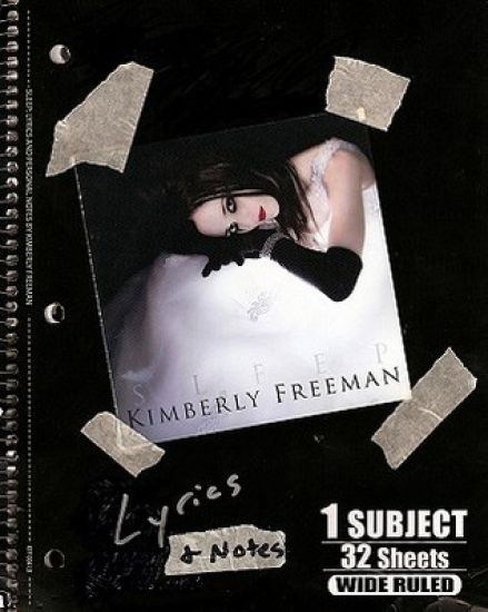 Sleep: Lyrics: Personal Notes, Stories and Lyrics to "Sleep", by Kimberly Freeman