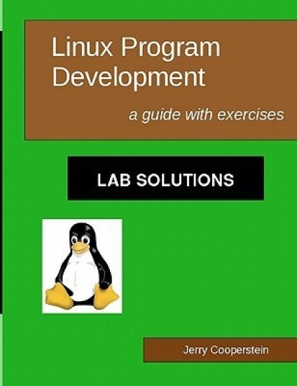 Linux Program Development: Lab Solutions: a guide with exercises