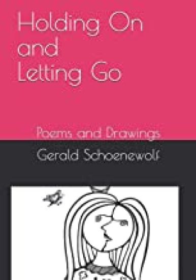 Holding On and Letting Go: Poems and Drawings