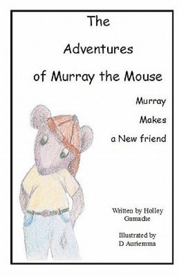The Adventures of Murray The Mouse: Murray's First Adventure