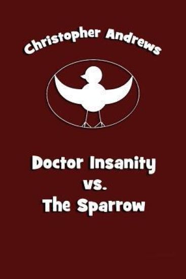 Doctor Insanity vs. The Sparrow