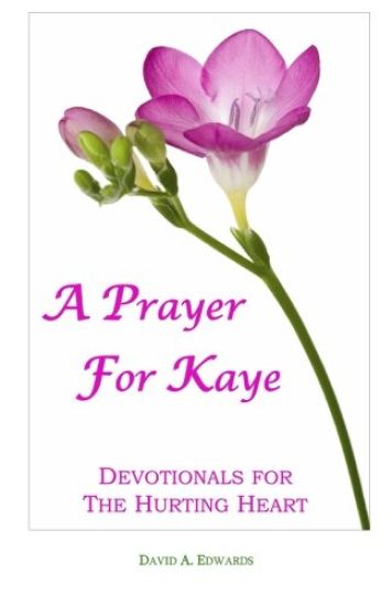 A Prayer for Kaye: Devotionals for the Hurting Heart