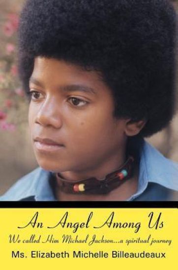 An Angel Among Us: We called Him Michael Jackson... a spiritual journey