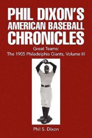 Phil Dixon's American Baseball Chronicles Great Teams