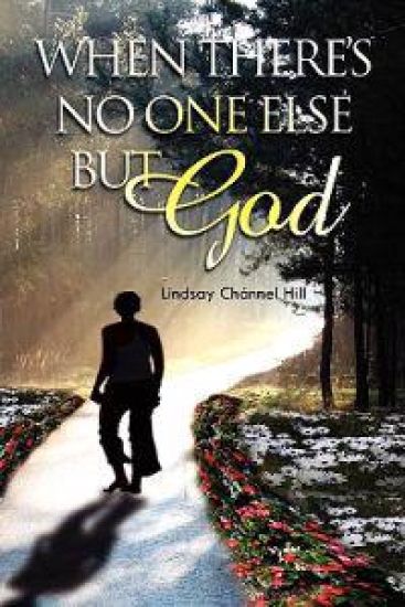 When There's No One Else But God