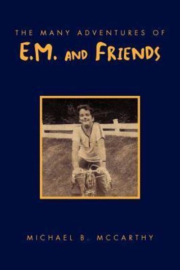 The Many Adventures of E.M. and Friends