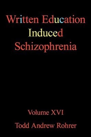 Written Education Induced Schizophrenia