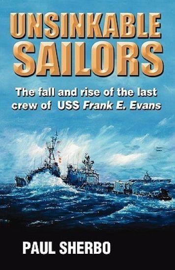 Unsinkable Sailors: The fall and rise of the last crew of the USS Frank E. Evans