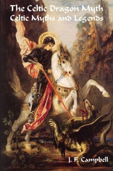 The Celtic Dragon Myth Celtic Myths and Legends