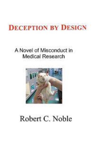 Deception by Design: A Novel of Misconduct in Medical Research