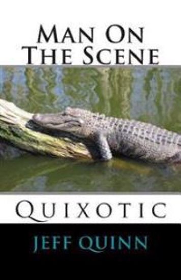 Man On The Scene: Quixotic