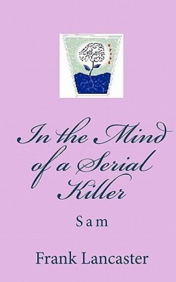 In the Mind of a Serial Killer: Sam
