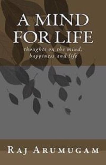 A mind for life: thoughts on the mind, happiness and life