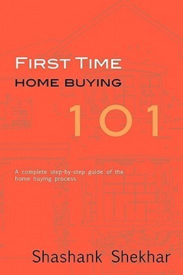 First Time Home Buying 101: A complete step-by-step guide to home buying process