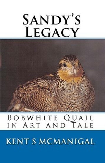 Sandy's Legacy: Bobwhite Quail in Art and Tale