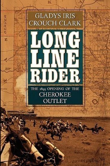 Long Line Rider: The 1893 Opening of the Cherokee Outlet