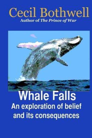 Whale Falls: An Exploration of Belief and Its Consequences