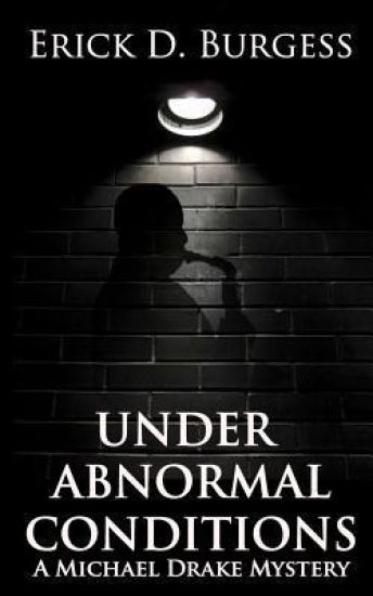 Under Abnormal Conditions: A Michael Drake Mystery