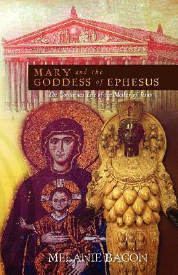 Mary and the Goddess of Ephesus: The Continued Life of the Mother of Jesus