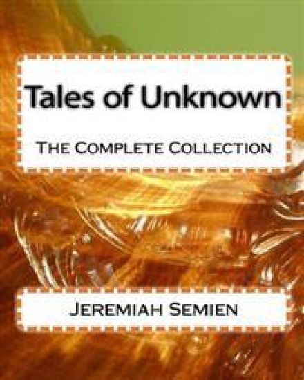 Tales of Unknown: The Complete Collection