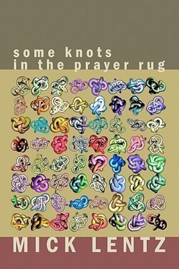 Some Knots in the Prayer Rug: Selected Poetry from the 70s & 80s