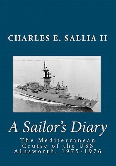 A Sailor's Diary: The Mediterranean Cruise of the USS Ainsworth, 1975-1976